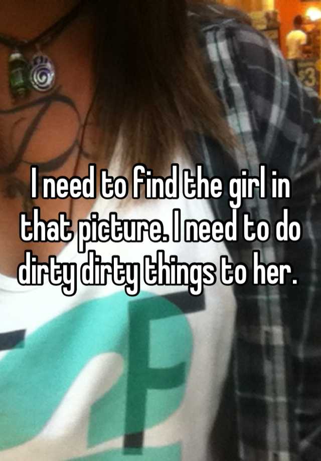Dirty girl doing dirty things